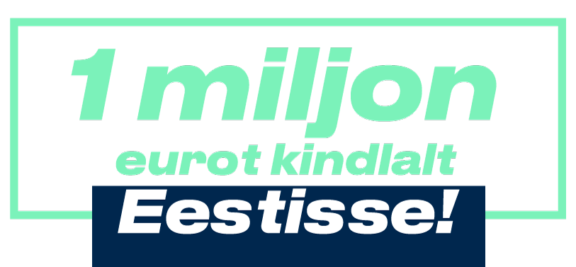 1 miljon eurot kindlalt Eestisse!